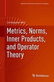 Tapa de Metrics, Norms, Inner Products, and Operator Theory