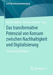 Tapa de Das transformative Potenzial von Konsum zwischen Nachhaltigkeit und Digitalisierung