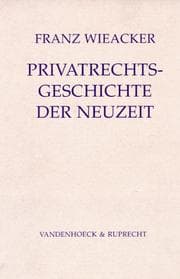 Tapa de Privatrechtsgeschichte der Neuzeit unter besonderer Berücksichtigung der deutschen Entwicklung
