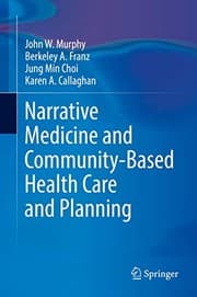 Tapa de Narrative Medicine and Community-Based Health Care and Planning