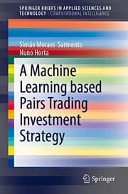 Tapa de A Machine Learning based Pairs Trading Investment Strategy