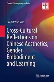 Tapa de Cross-Cultural Reflections on Chinese Aesthetics, Gender, Embodiment and Learning