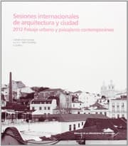 Tapa de Sesiones internacionales de arquitectura y ciudad. 2012 Paisaje urbano y paisajismo contemporáneo