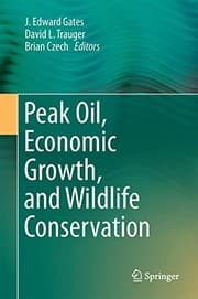 Tapa de Peak Oil, Economic Growth, and Wildlife Conservation