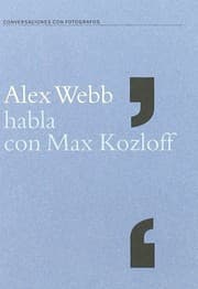 Tapa de ALEX WEBB HABLA CON MAX KOZLOFF