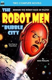 Tapa de Robot Men of Bubble City, The, & Dragon Army