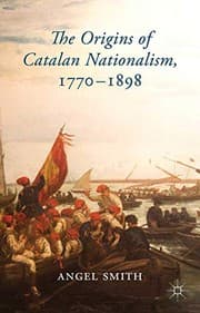 Tapa de The Origins of Catalan Nationalism, 1770-1898