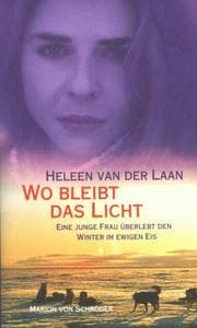 Tapa de Wo bleibt das Licht. Eine junge Frau überlebt den Winter im ewigen Eis