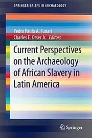 Tapa de Current Perspectives on the Archaeology of African Slavery in Latin America