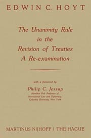 Tapa de The Unanimity Rule in the Revision of Treaties