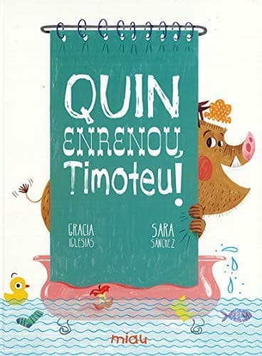 Tapa de Quin enrenou, Timoteu!