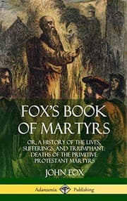 Tapa de Fox's Book of Martyrs : Or, A History of the Lives, Sufferings, and Triumphant