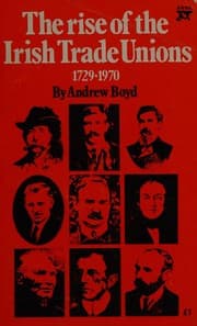 Tapa de The rise of the Irish trade unions, 1729-1970