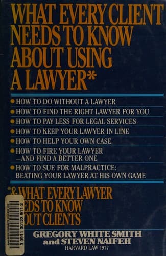 Tapa de What every client needs to know about using a lawyer