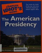 Tapa de The complete idiot's guide to the American presidency