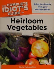 Tapa de The complete idiot's guide to heirloom vegetables
