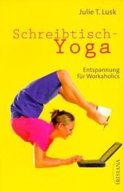 Tapa de Schreibtisch- Yoga. Entspannung für Workaholics