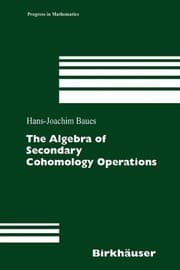 Tapa de The Algebra of Secondary Cohomology Operations