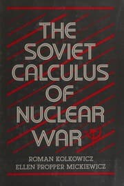 Tapa de The Soviet calculus of nuclear war
