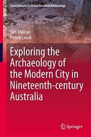 Tapa de Exploring the Archaeology of the Modern City in Nineteenth-century Australia