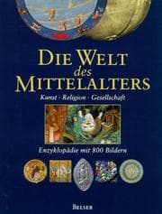Tapa de Die Welt des Mittelalters. Kunst, Religion, Gesellschaft
