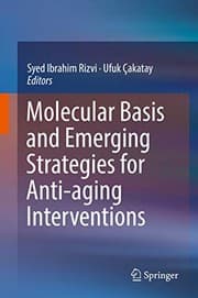 Tapa de Molecular Basis and Emerging Strategies for Anti-aging Interventions