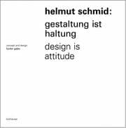 Tapa de Helmut Schmid - Gestaltung Ist Haltung / Design Is Attitude