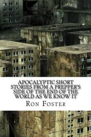 Tapa de Apocalyptic Short Stories From The Prepper Side Of The End Of The World As We Know It
