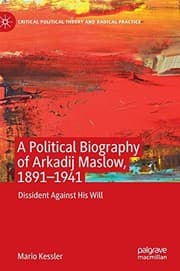 Tapa de A Political Biography of Arkadij Maslow, 1891-1941