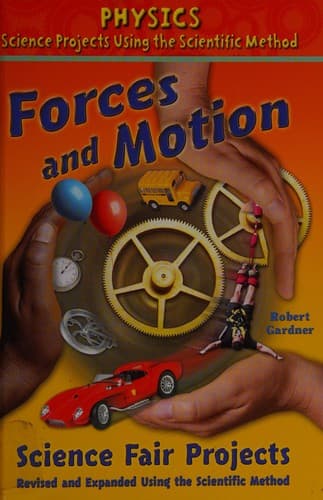 Tapa de Forces and motion science fair projects, revised and expanded using the scientific method