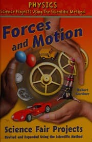 Tapa de Forces and motion science fair projects, revised and expanded using the scientific method