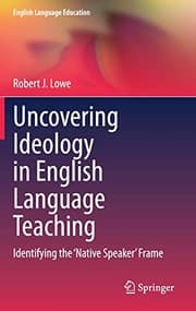 Tapa de Uncovering Ideology in English Language Teaching