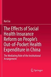 Tapa de The Effects of Social Health Insurance Reform on People’s Out-of-Pocket Health Expenditure in China