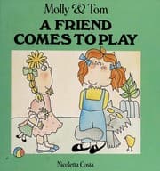 Tapa de A Friend Comes to Play (Molly and Tom Book)