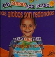 Tapa de Los mapas son planos, los globos son redondos =