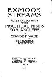 Tapa de Exmoor Streams: Notes and Jottings with Practical Hints for Anglers