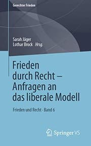 Tapa de Frieden durch Recht – Anfragen an das liberale Modell