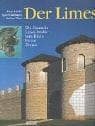 Tapa de Der Limes. Die Deutsche Limes- Straße vom Rhein bis zur Donau.