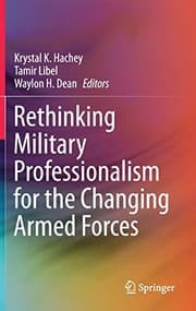Tapa de Rethinking Military Professionalism for the Changing Armed Forces