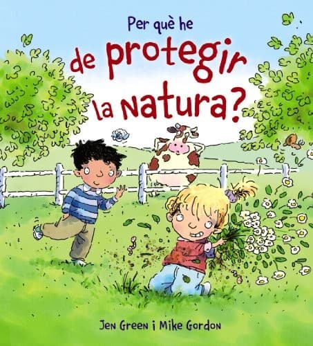 Tapa de Per què he de protegir la natura?
