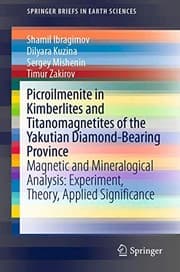 Tapa de Picroilmenite in Kimberlites and Titanomagnetites of the Yakutian Diamond-Bearing Province : Magnetic and Mineralogical Analysis