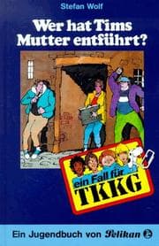 Tapa de Ein Fall für TKKG, Bd.52, Wer hat Tims Mutter entführt?