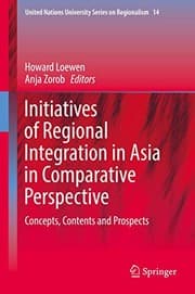 Tapa de Initiatives of Regional Integration in Asia in Comparative Perspective