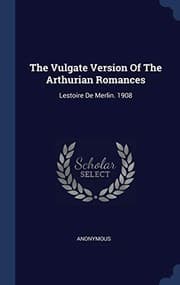 Tapa de The Vulgate Version Of The Arthurian Romances