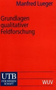 Tapa de Grundlagen qualitativer Feldforschung. Methodologie - Organisierung - Materialanalyse