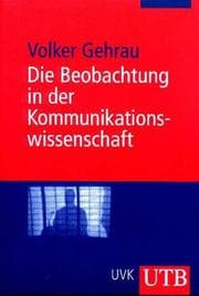 Tapa de Die Beobachtung in der Kommunikationswissenschaft. Methodische Ansätze und Beispielstudien