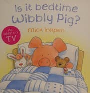 Tapa de Is it bedtime, Wibbly Pig?