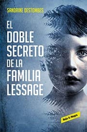 Tapa de El doble secreto de la familia Lessage / The Lessage Family s Double Secret