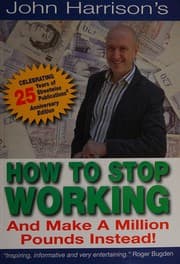 Tapa de How to stop working and make a million pounds instead