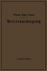 Tapa de Betriebsrätegesetz vom 4. Februar 1920 nebst Wahlordnung, Ausführungsverordnungen und Ergänzungsgesetzen (Betriebsbilanzgesetz, Aufsichtsratsgesetz ... Gesetzes vom 28. Febr. 1928